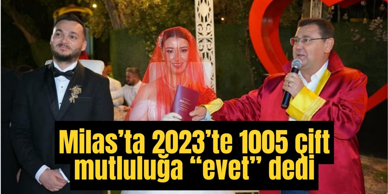 Milas’ta 2023’te 1005 çift mutluluğa “evet” dedi