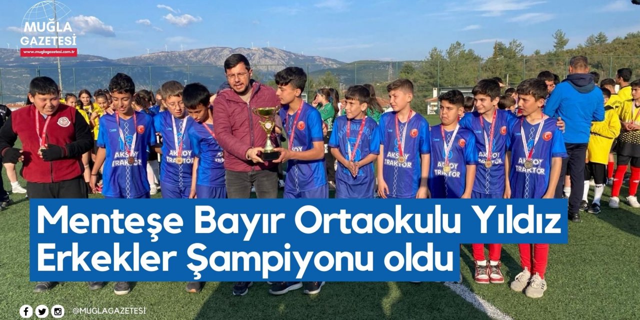 Menteşe Bayır Ortaokulu Yıldız Erkekler Şampiyonu oldu