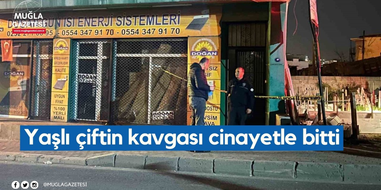 Yaşlı çiftin kavgası cinayetle bitti