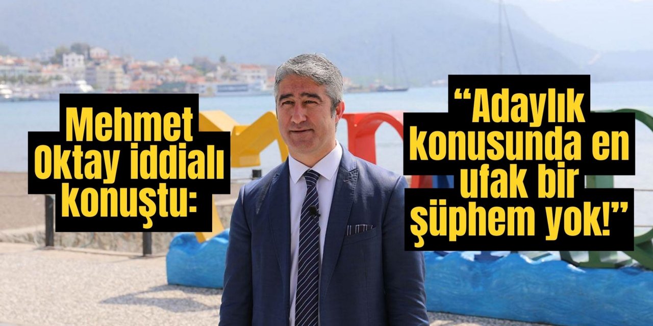 Mehmet Oktay iddialı konuştu: "Adaylık konusunda en ufak bir şüphem yok!"