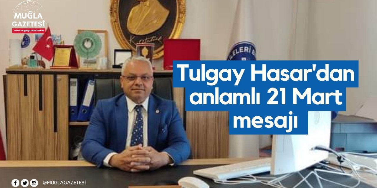 Tulgay Hasar'dan anlamlı 21 Mart mesajı