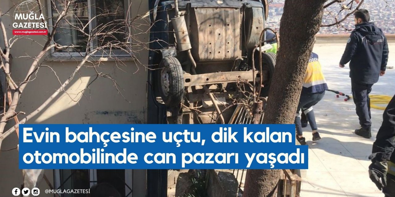 Evin bahçesine uçtu, dik kalan otomobilinde can pazarı yaşadı