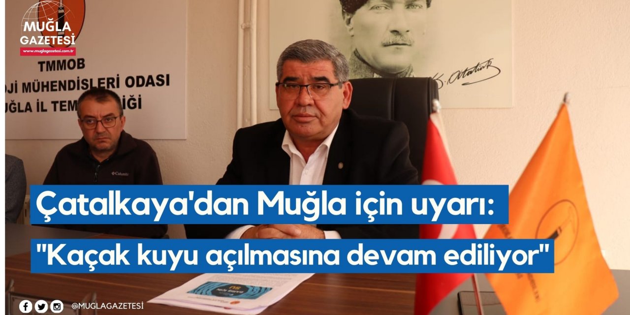 Çatalkaya'dan Muğla için uyarı: 