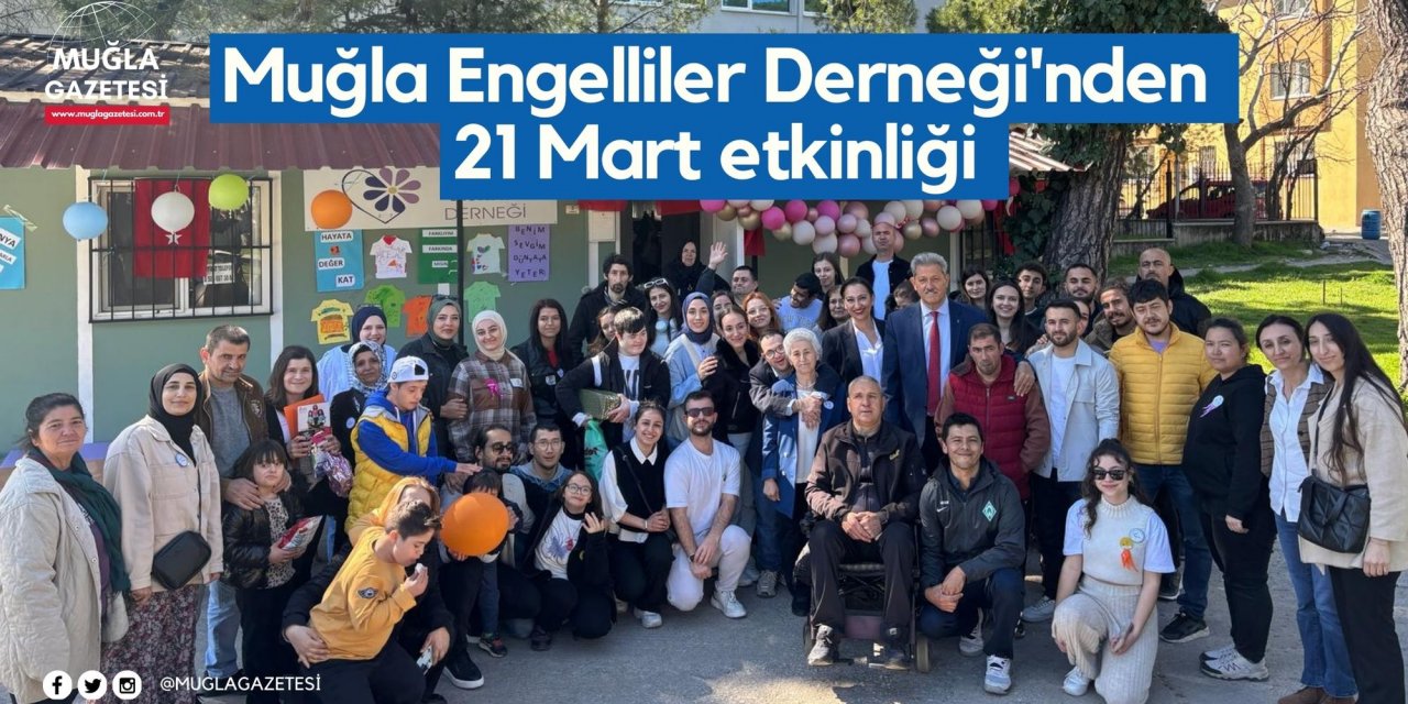 Muğla Engelliler Derneği'nden 21 Mart etkinliği
