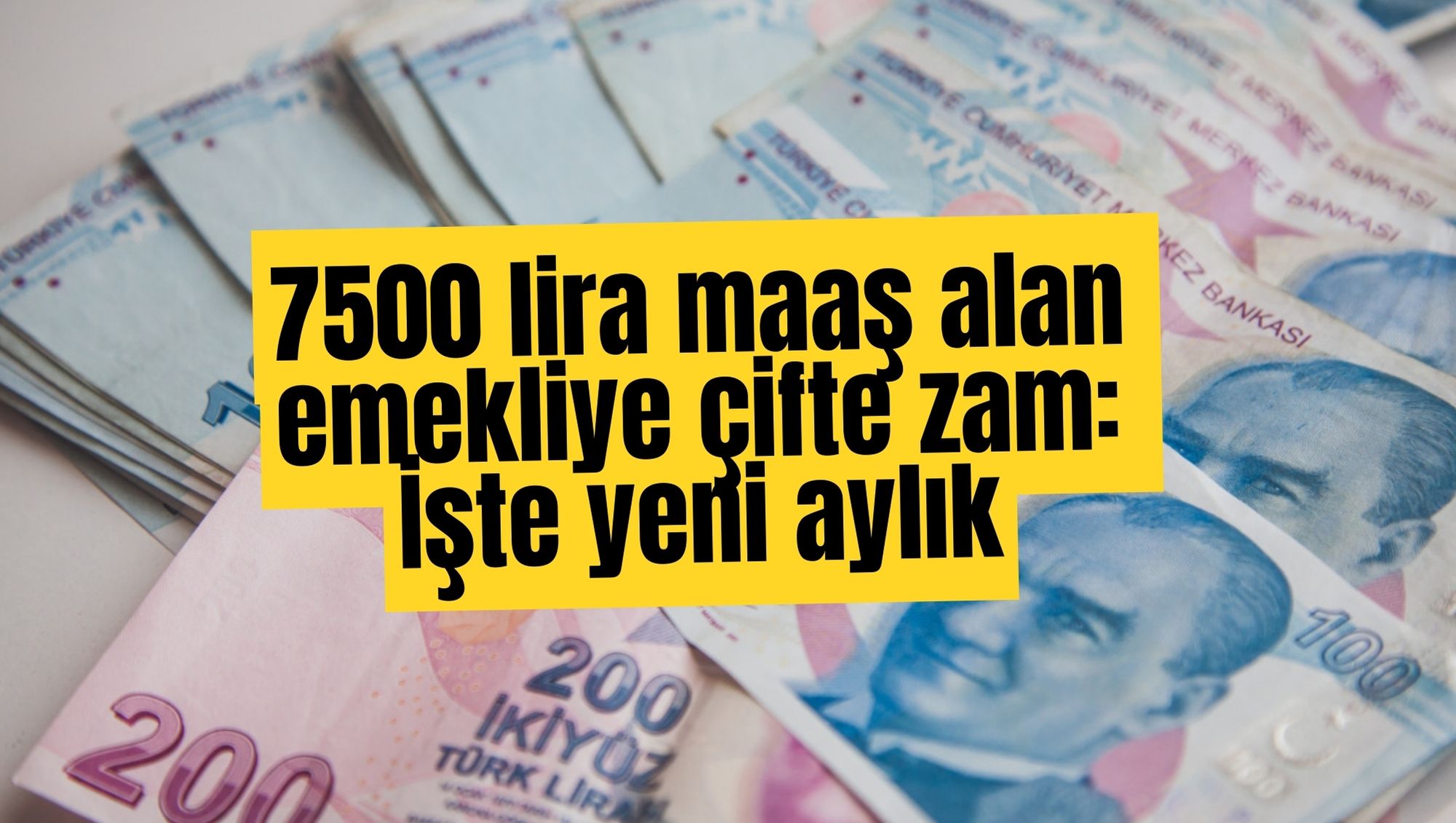 7500 lira maaş alan emekliye çifte zam: İşte yeni aylık