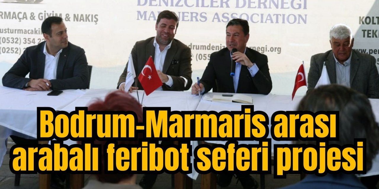 Bodrum-Marmaris arası arabalı feribot seferi projesi