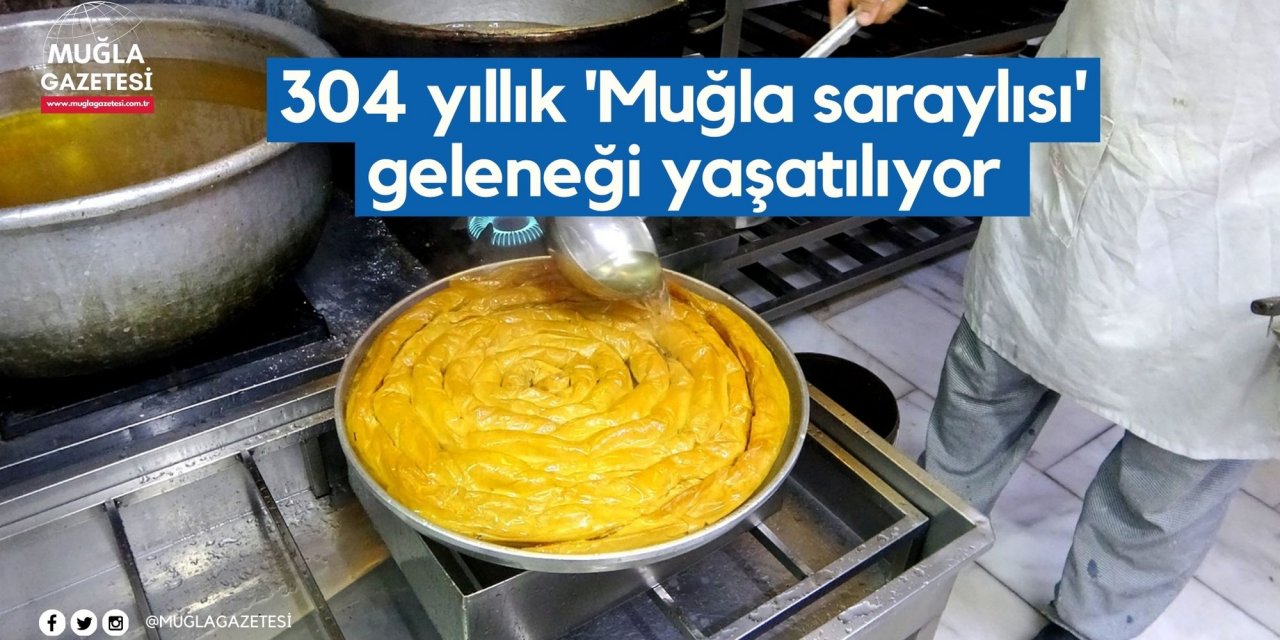 304 yıllık 'Muğla saraylısı' geleneği yaşatılıyor