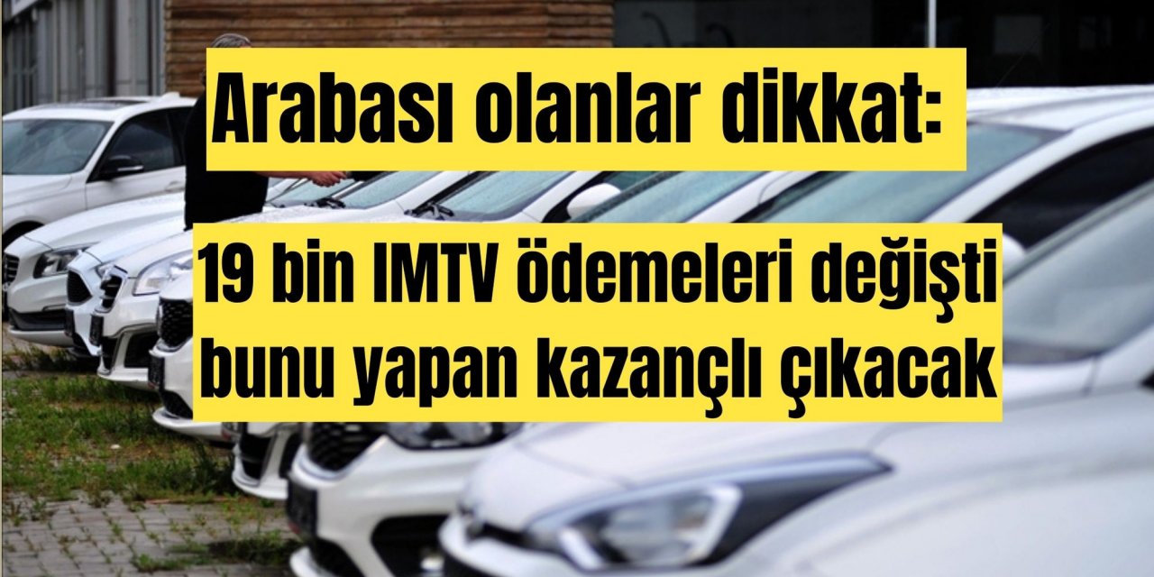 Arabası olanlar dikkat: MTV ödemeleri değişti bunu yapan kazançlı çıkacak