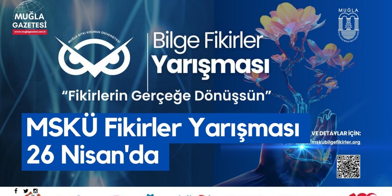 MSKÜ Fikirler Yarışması 26 Nisan'da