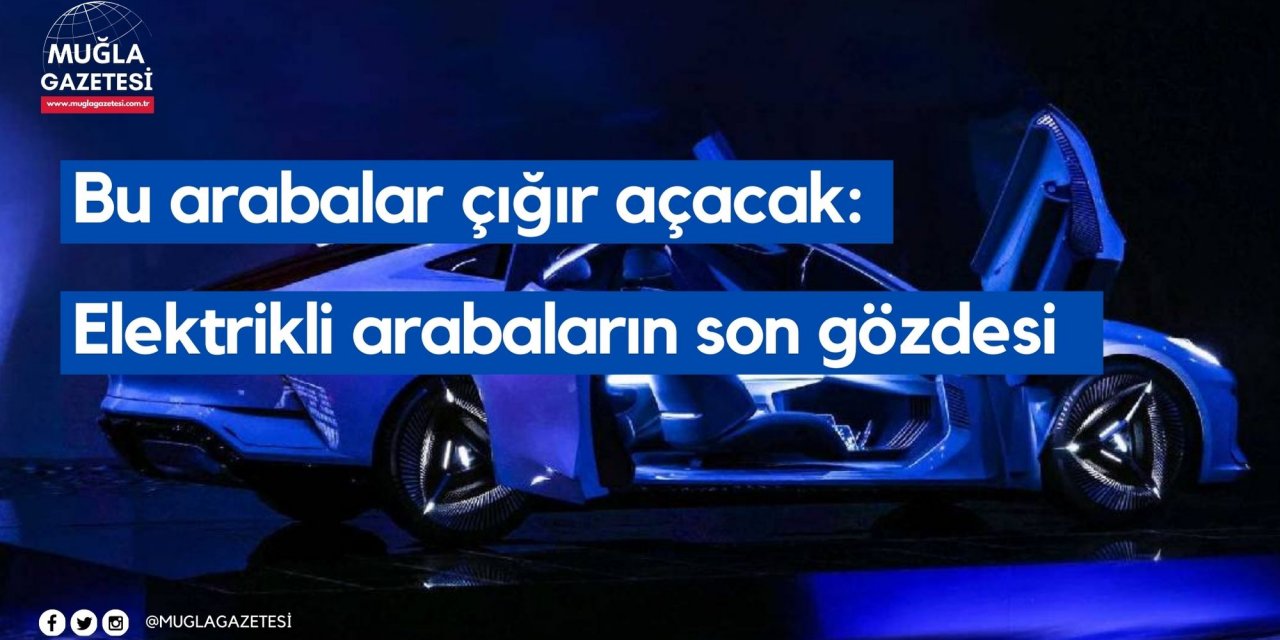 Bu arabalar çığır açacak: Elektrikli arabaların son gözdesi