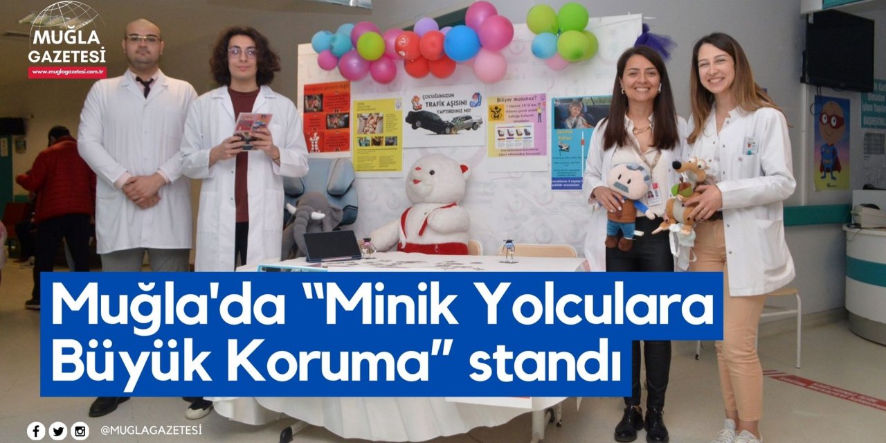 Muğla'da “Minik Yolculara Büyük Koruma” standı