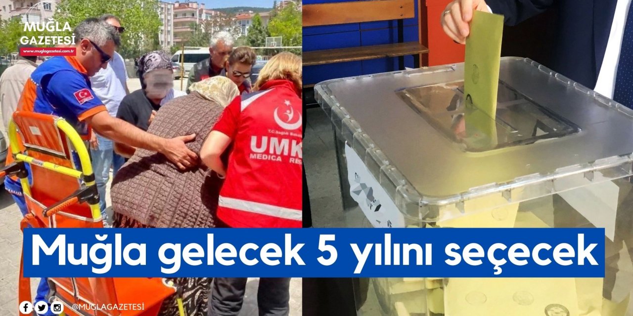 Muğla gelecek 5 yılını seçecek