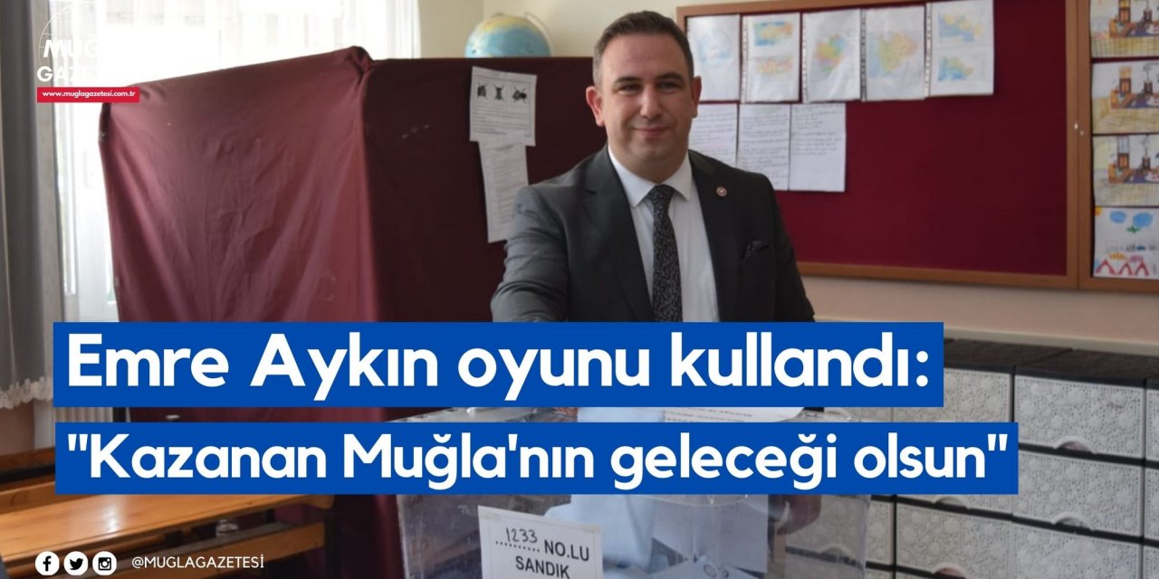 Emre Aykın oyunu kullandı: 