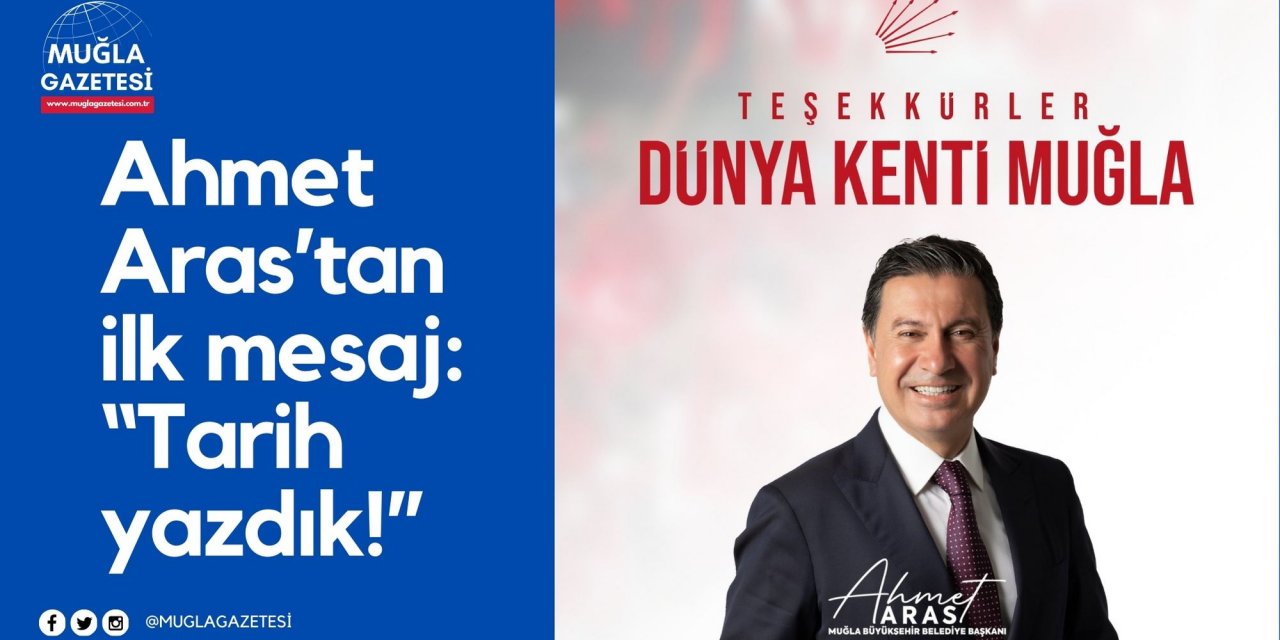 Ahmet Aras’tan ilk mesaj: “Tarih yazdık!”