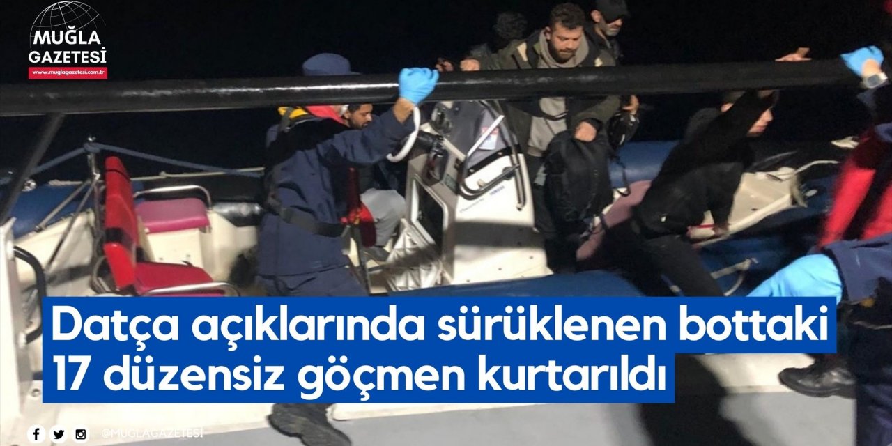 Datça açıklarında sürüklenen bottaki 17 düzensiz göçmen kurtarıldı