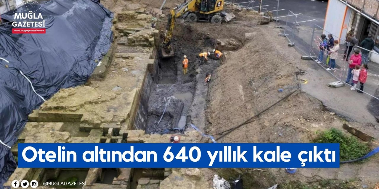 Otelin altından 640 yıllık kale çıktı