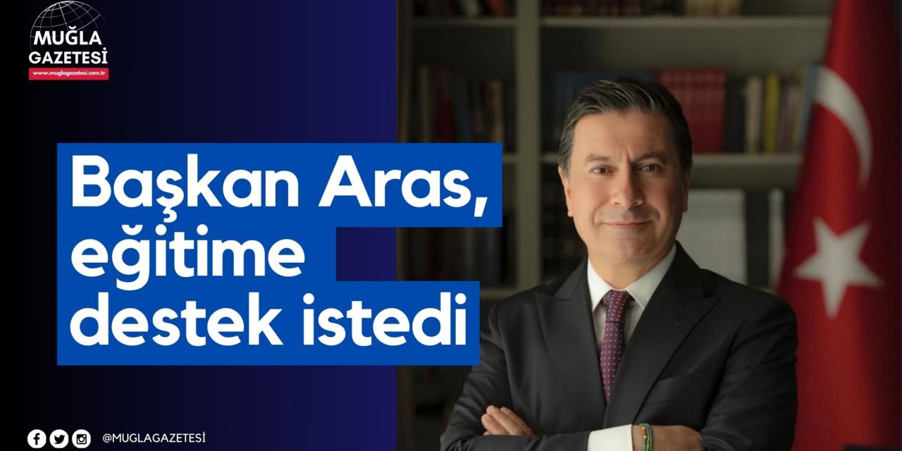 Başkan Aras, eğitime destek istedi