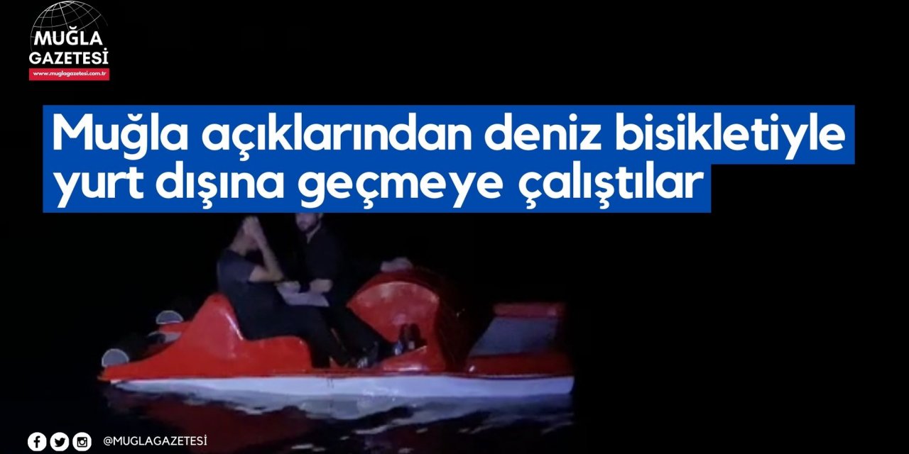 Muğla açıklarından deniz bisikletiyle yurt dışına geçmeye çalıştılar