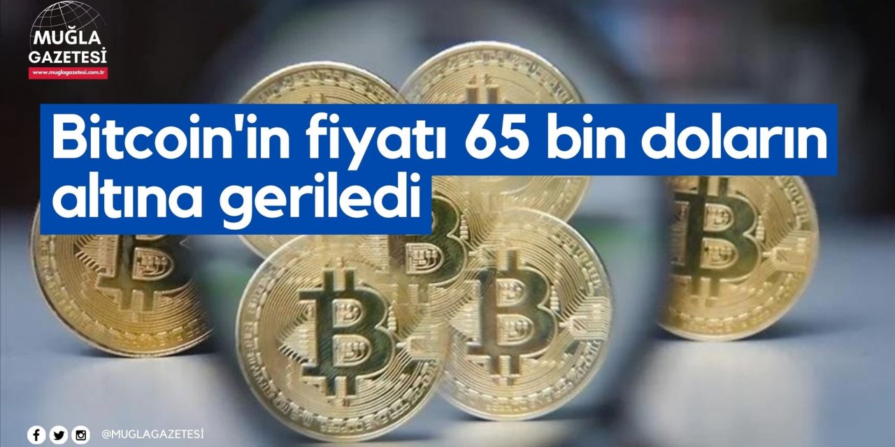 Bitcoin'in fiyatı 65 bin doların altına geriledi