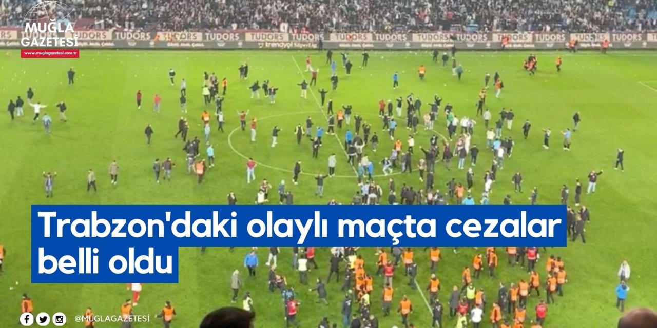 Trabzon'daki olaylı maçta cezalar belli oldu