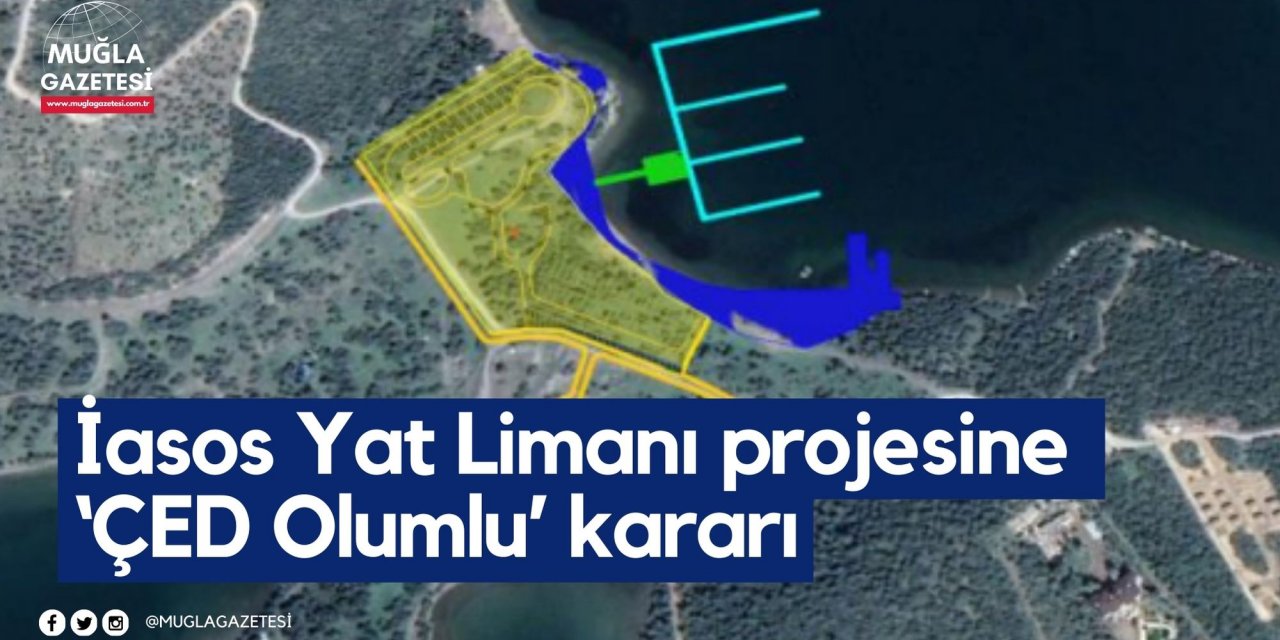 İasos Yat Limanı projesine ‘ÇED Olumlu’ kararı