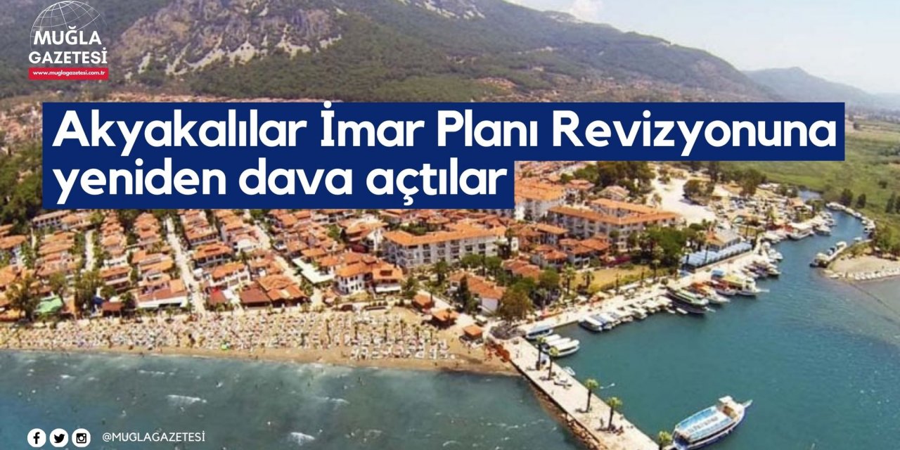Akyakalılar İmar Planı Revizyonuna yeniden dava açtılar