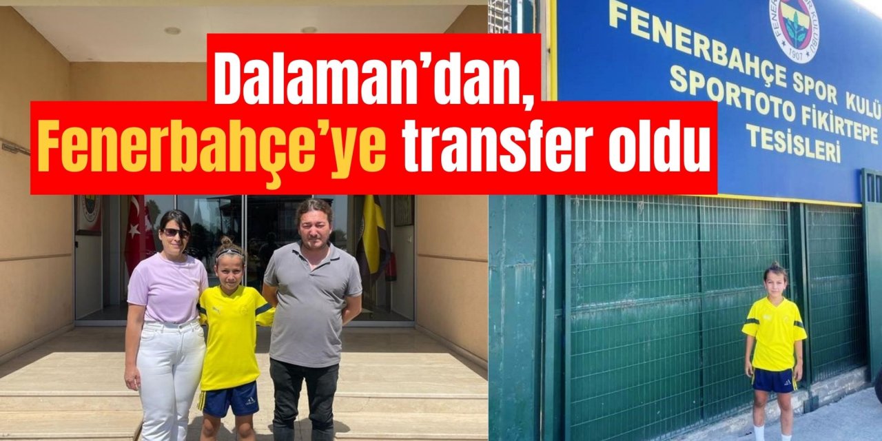 Dalaman’dan, Fenerbahçe’ye transfer oldu