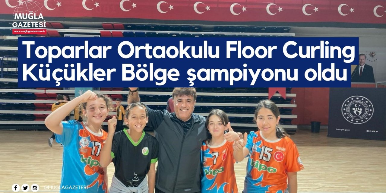 Toparlar Ortaokulu Floor Curling Küçükler Bölge şampiyonu oldu
