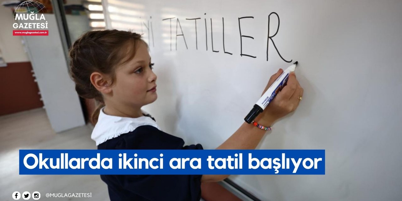 Okullarda ikinci ara tatil başlıyor