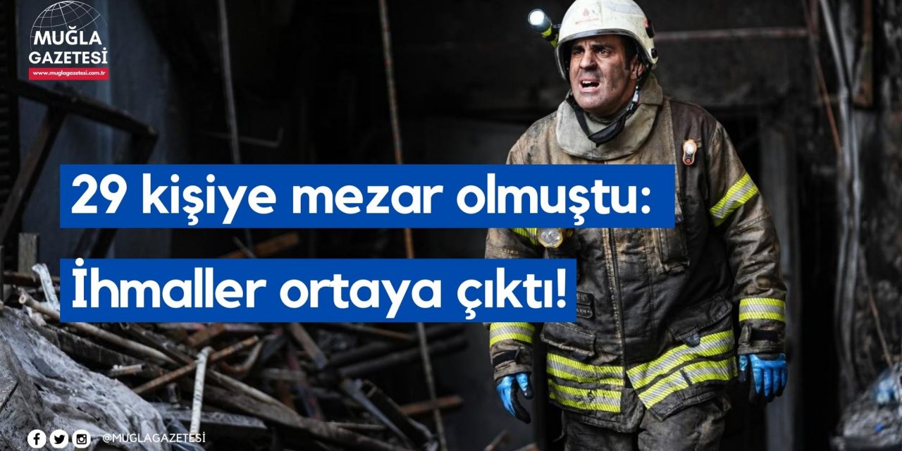 29 kişiye mezar olmuştu: İhmaller ortaya çıktı!