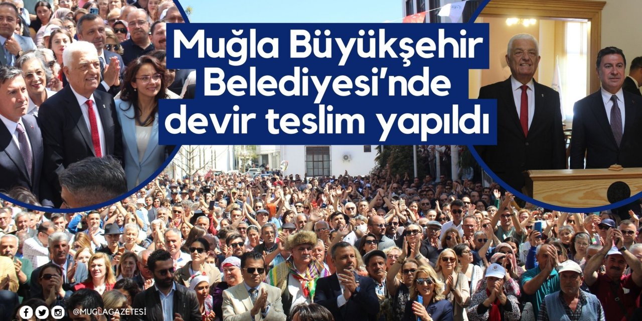 Muğla Büyükşehir Belediyesi’nde devir teslim yapıldı