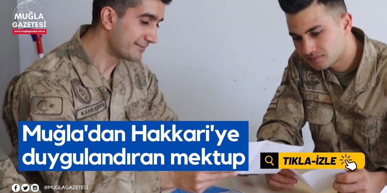 Muğla'dan Hakkari'ye duygulandıran mektup
