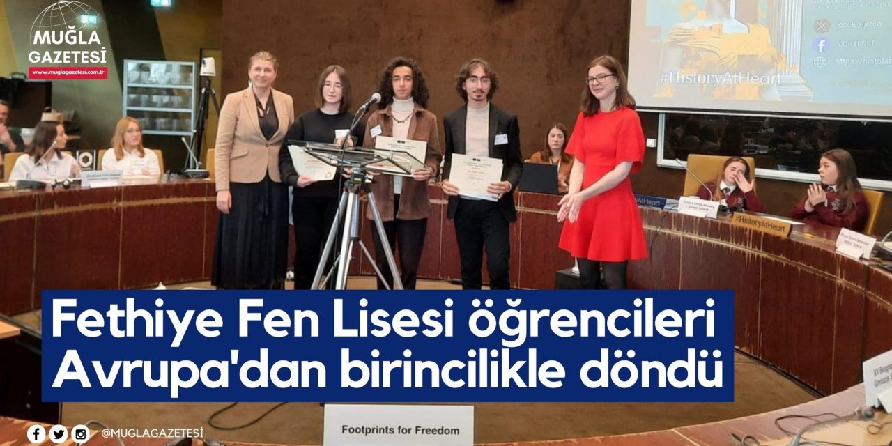 Fethiye Fen Lisesi öğrencilerinden gururlandıran başarı: Avrupa'dan birincilikle döndüler