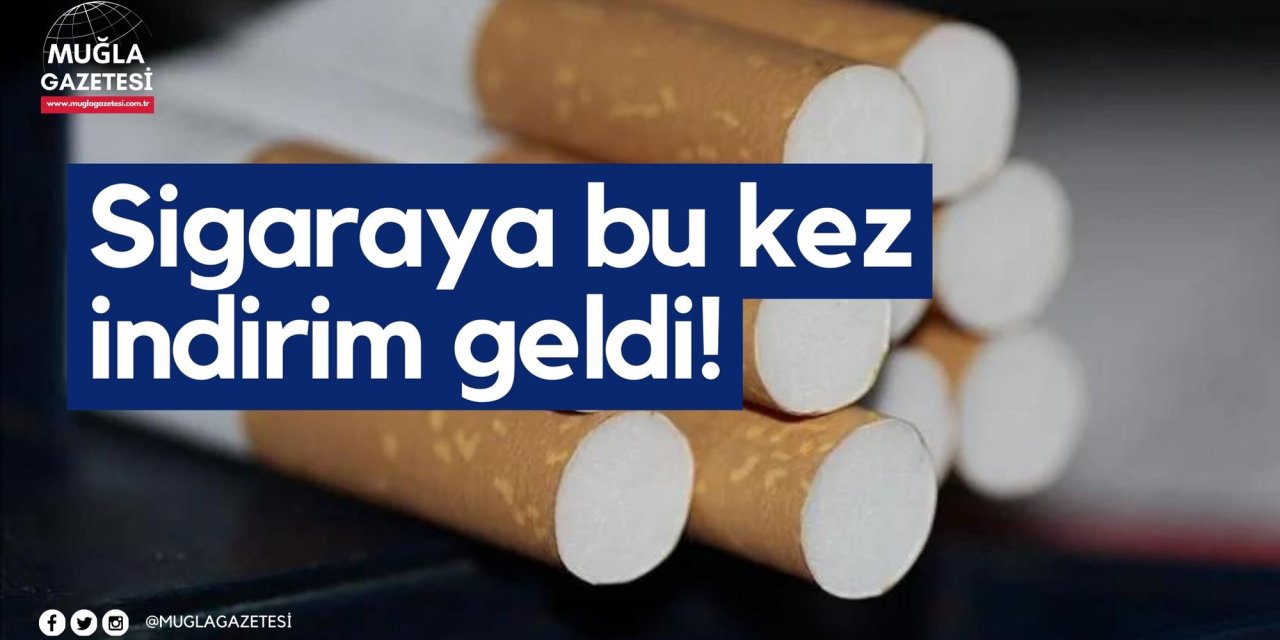 Sigaraya bu kez indirim geldi!