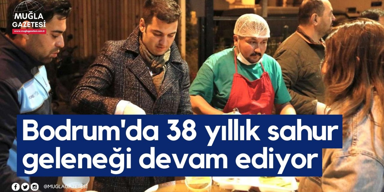 Bodrum'da 38 yıllık sahur geleneği devam ediyor