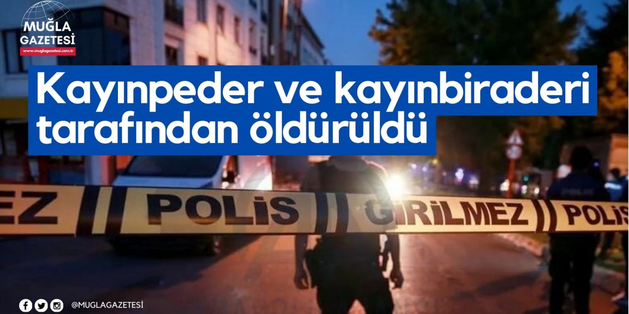 Boşanma aşamasındaydı, kayınpeder ve kayınbiraderi tarafından öldürüldü