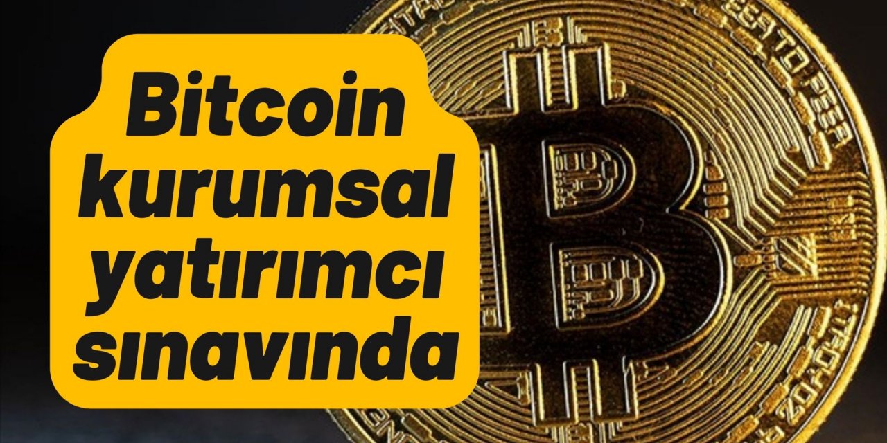 Bitcoin kurumsal yatırımcı sınavında