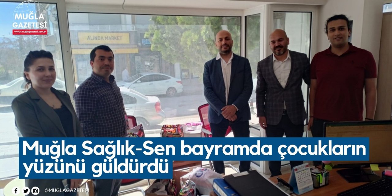 Muğla Sağlık-Sen bayramda çocukların yüzünü güldürdü