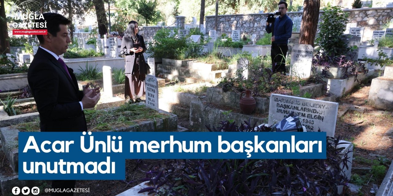 Acar Ünlü merhum başkanları unutmadı
