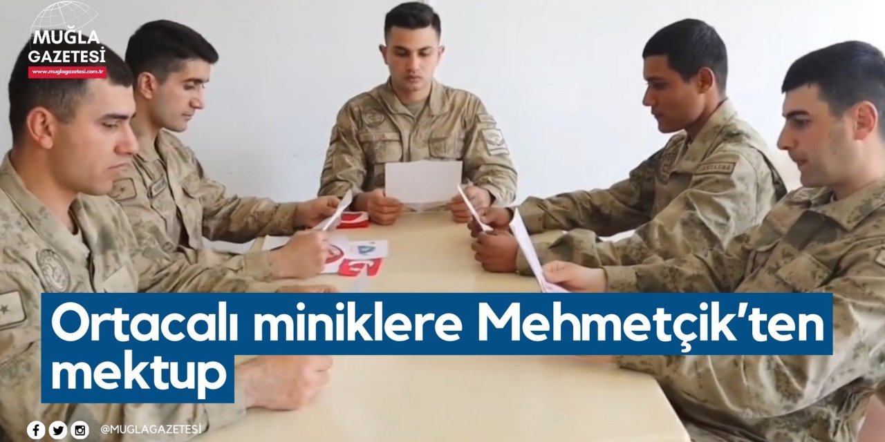 Ortacalı miniklere Mehmetçik’ten mektup
