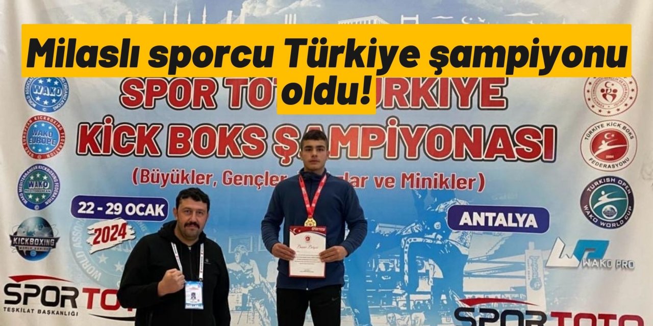 Milaslı sporcu Türkiye şampiyonu oldu!