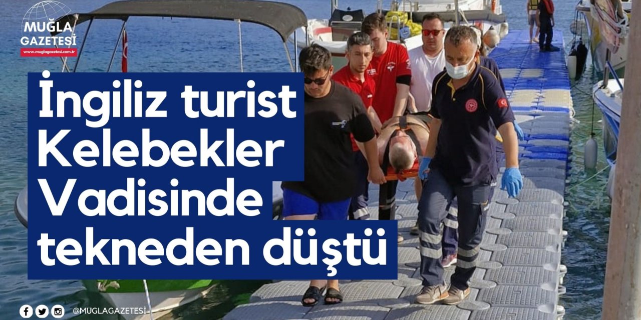 İngiliz turist Kelebekler Vadisinde tekneden düştü