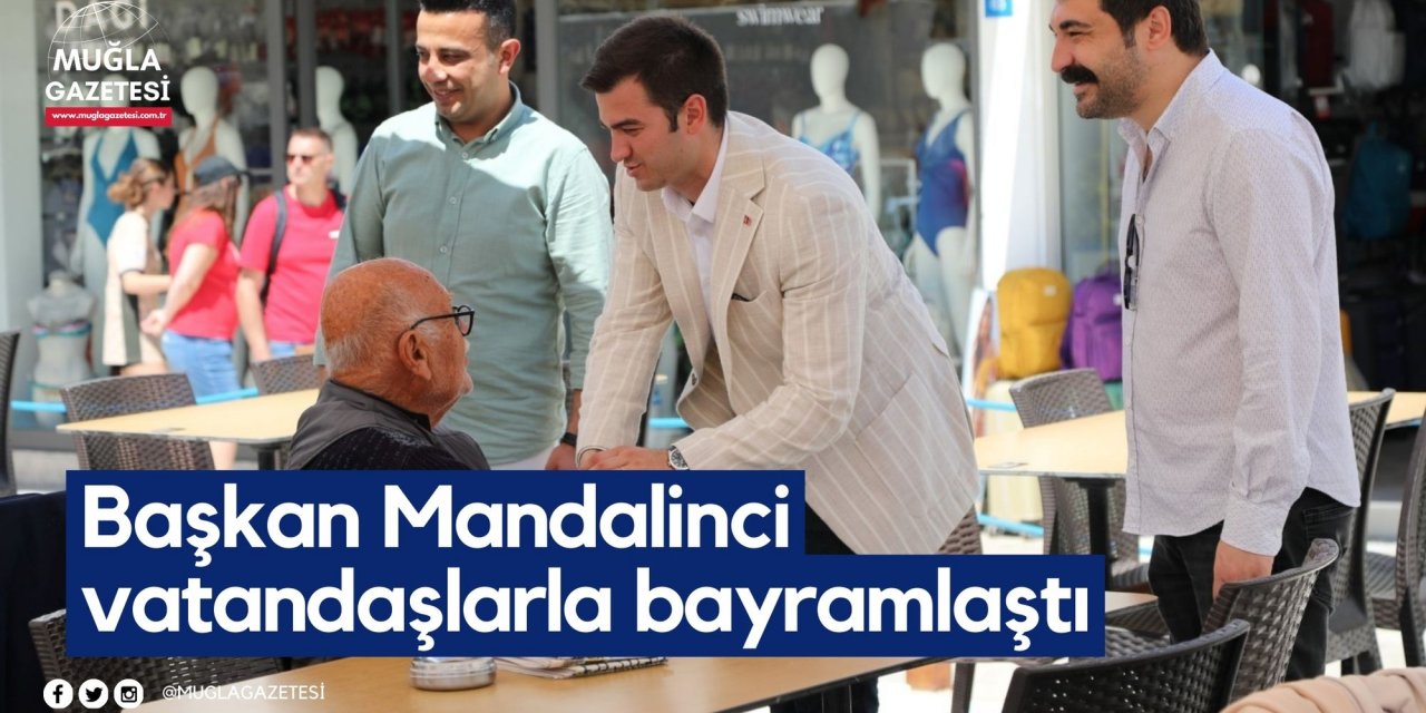 Başkan Mandalinci vatandaşlarla bayramlaştı