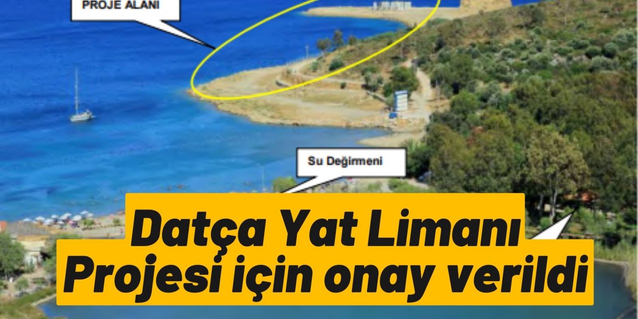 Datça Yat Limanı Projesi için onay verildi