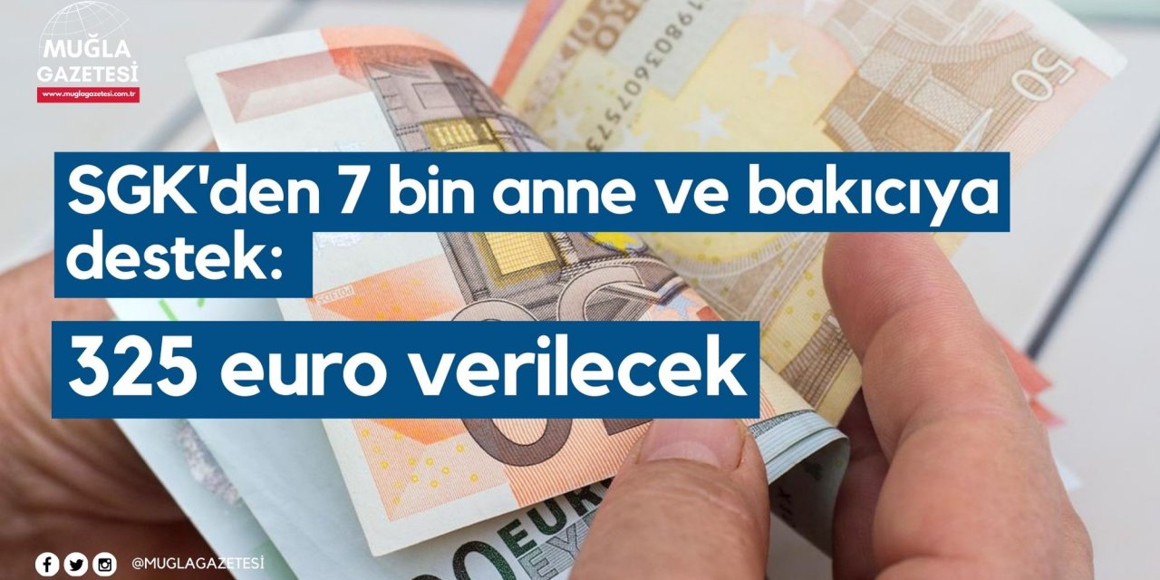 SGK'den 7 bin anne ve bakıcıya destek: 325 euro verilecek