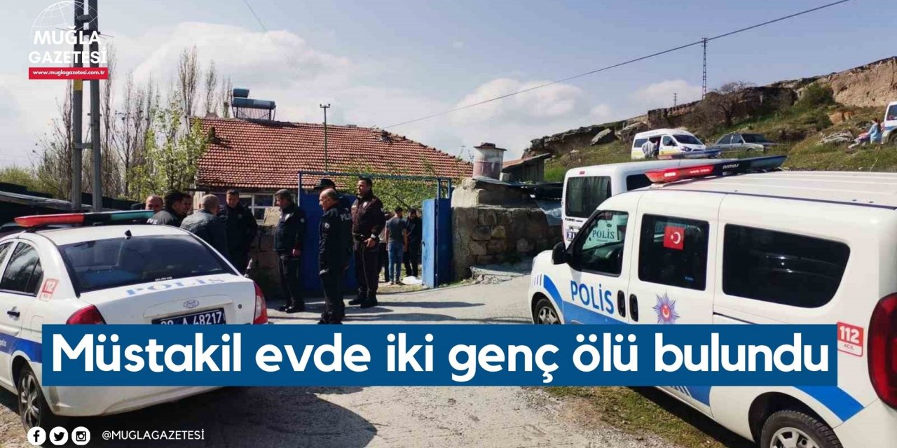 Müstakil evde iki genç ölü bulundu