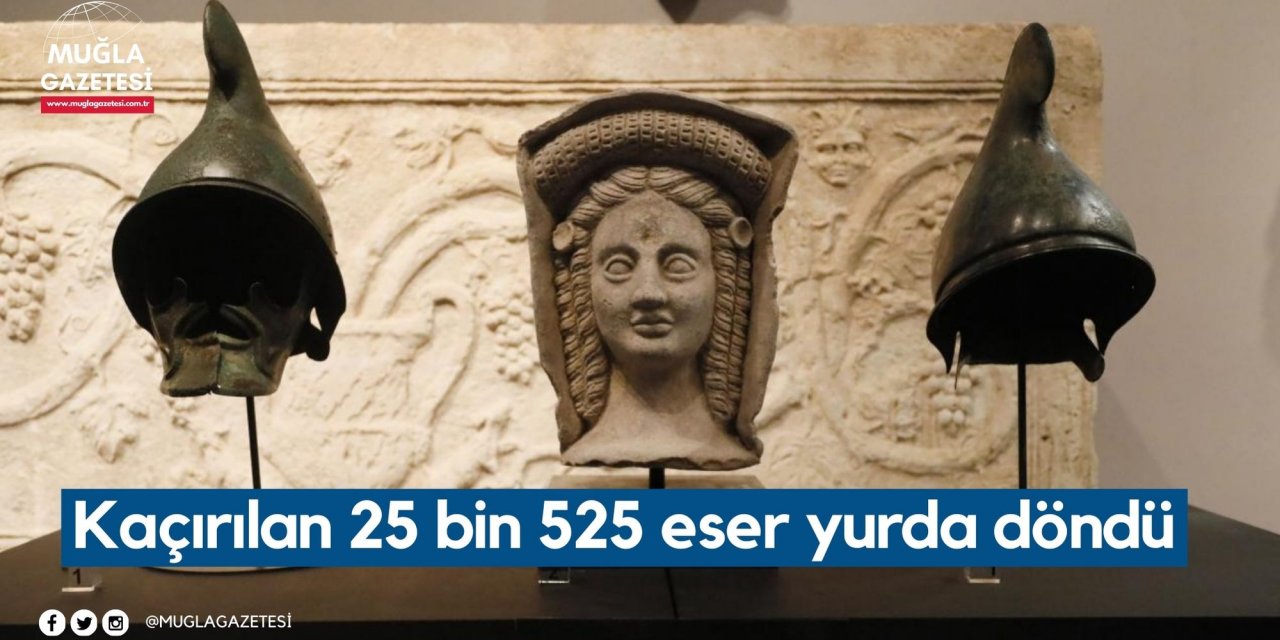 Kaçırılan 25 bin 525 eser yurda döndü