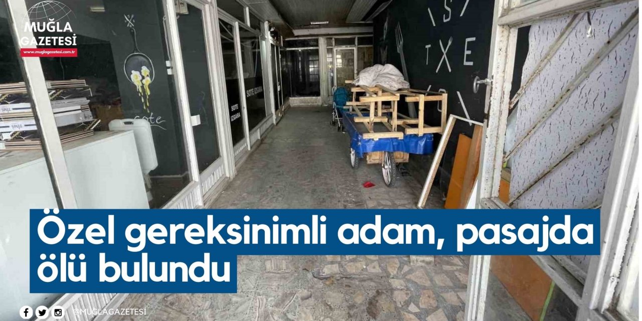 Özel gereksinimli adam, pasajda ölü bulundu