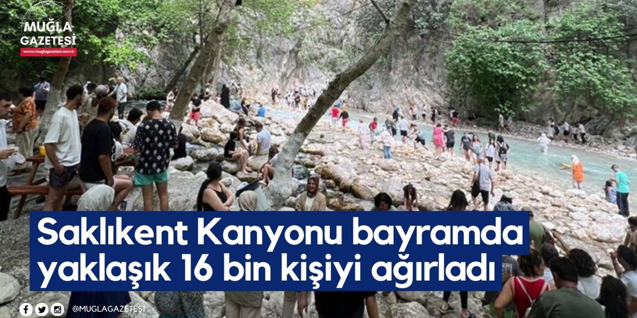 Saklıkent Kanyonu bayramda yaklaşık 16 bin kişiyi ağırladı