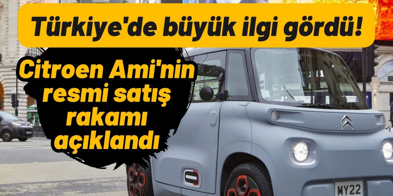 Türkiye'de büyük ilgi gördü! Citroen Ami'nin resmi satış rakamı açıklandı
